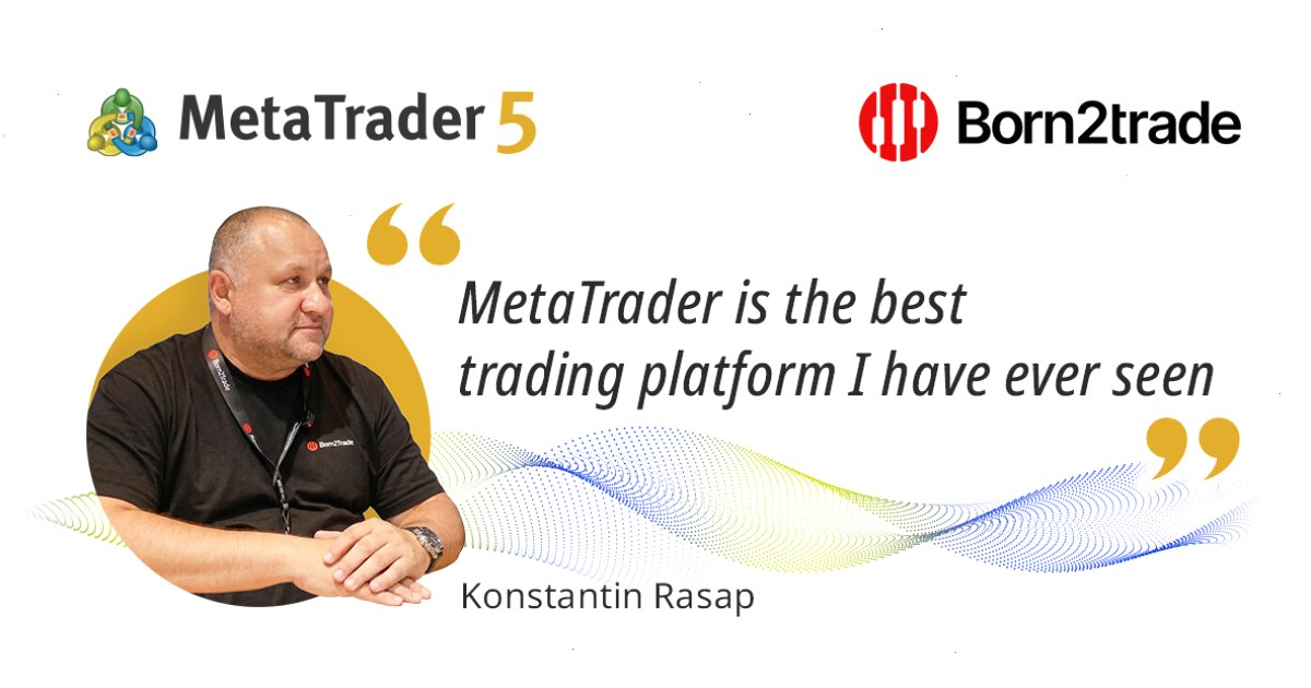 MT5 “MetaTrader 是我在交易领域见过的最棒的东西”：康斯坦丁·拉萨普专访